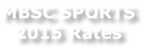 MBSC SPORTS 2015 Rates